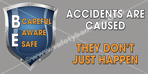 accidents are caused safety banners on display