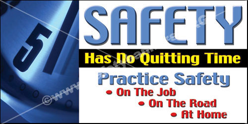Safety Has No Quitting Time safety banner item 1016