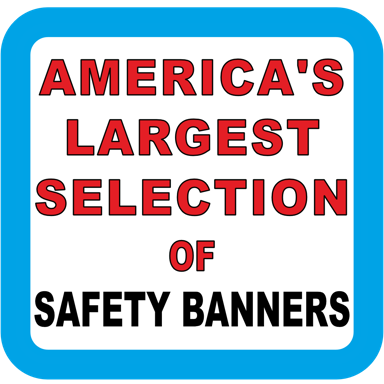 America's Largest Selection of Industrial Safety Banners Safety Banners: Our Most Popular Safety Banners