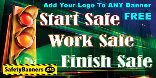 Start Safe Finish Safe workplace safety banner with Logo