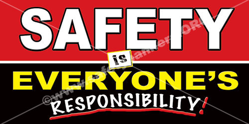 safety banners for safety is everyones reaponsibility